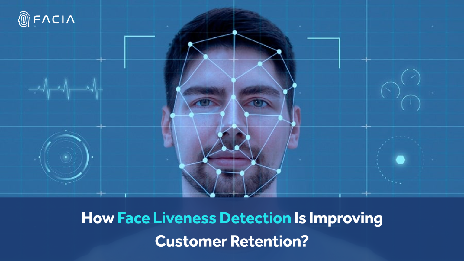 Improve Deection How Liveness Detection Improve Customer Retention?