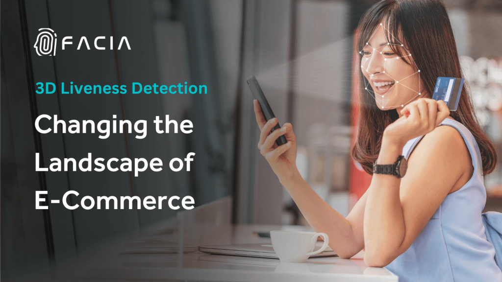 How Liveness Detection Changing The Landscape Of E-Commerce.