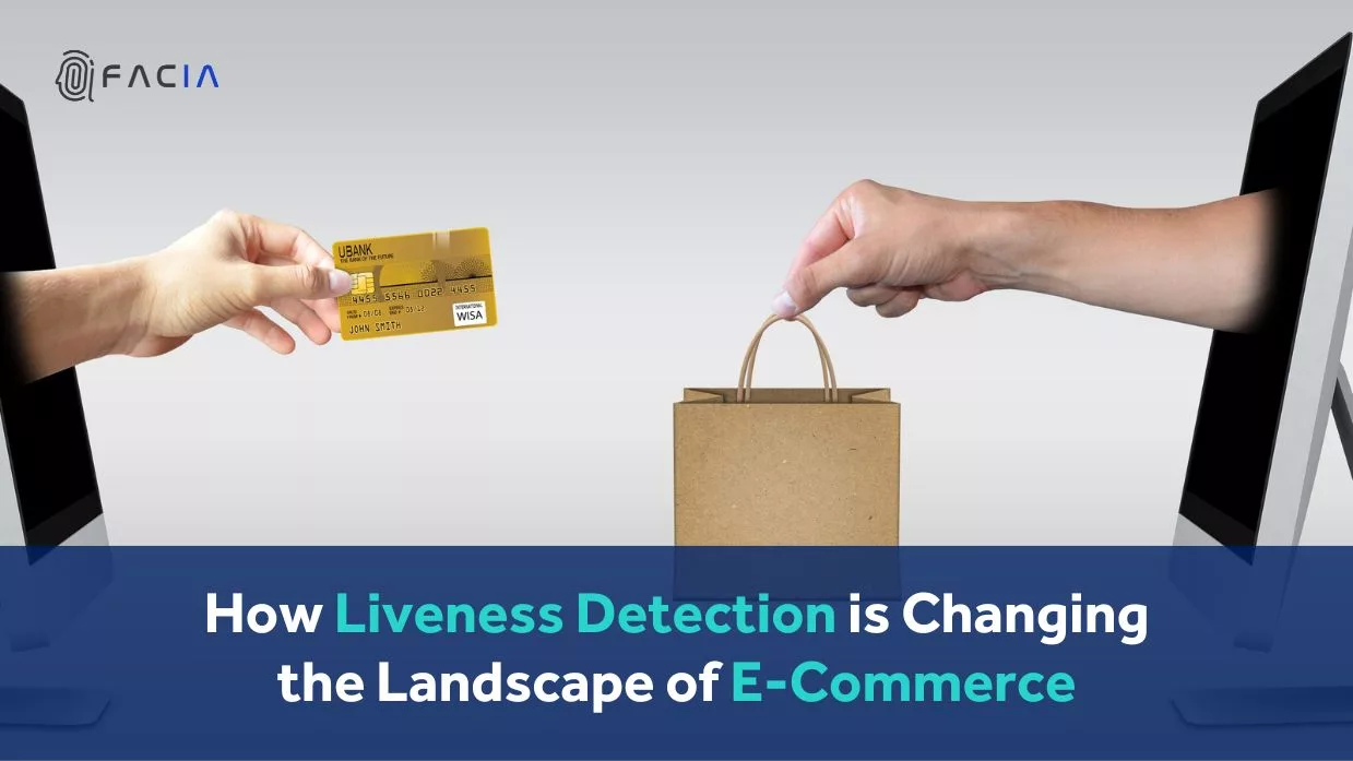 How Liveness Detection is Changing the Landscape of E-Commerce