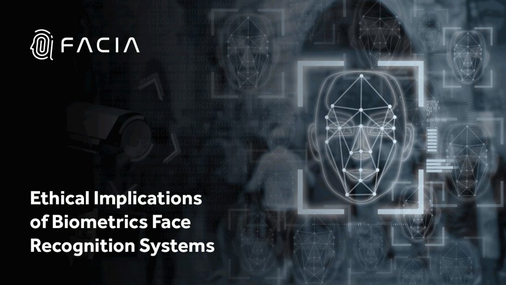 Ethical Implications Of Biometrics Face Recognition Systems