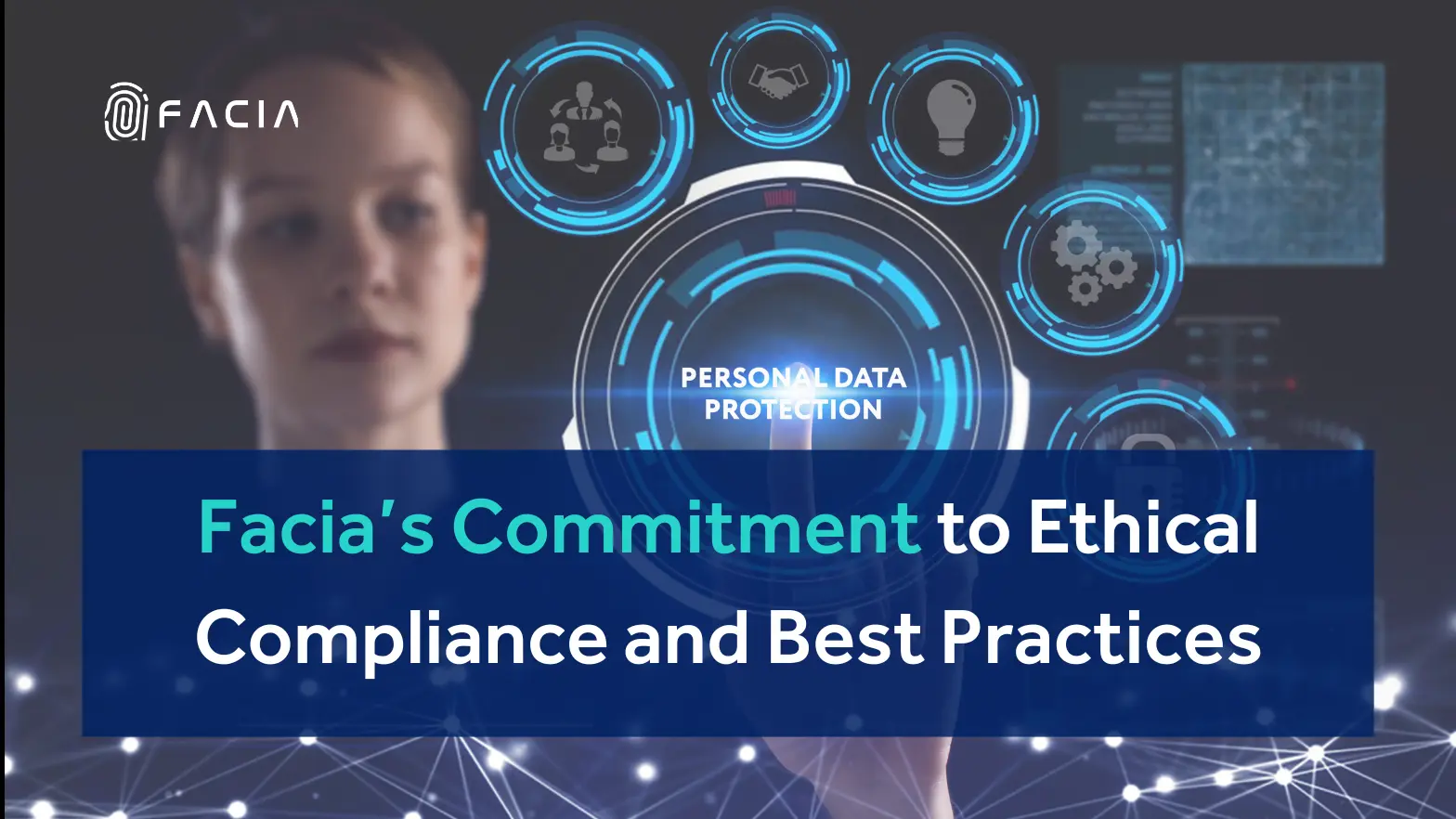 Symbolizing Facia's commitment to ethical compliance and adherence to best practices in the industry.