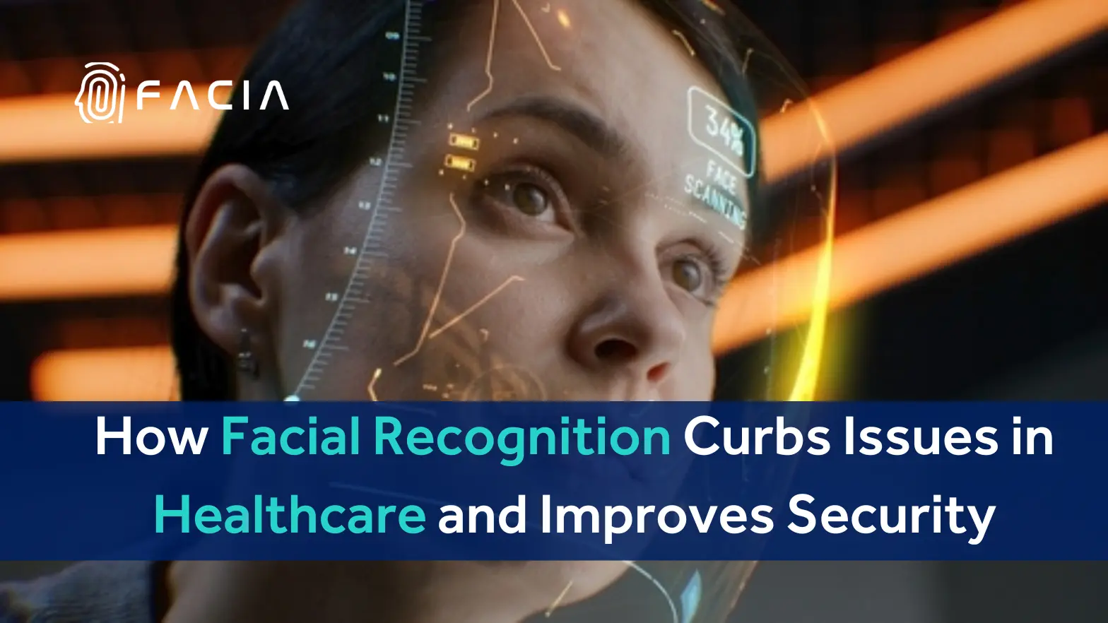 role of facial recognition in addressing healthcare issues, Facia's technology ensures improved efficiency and accuracy in patient identification and data security.