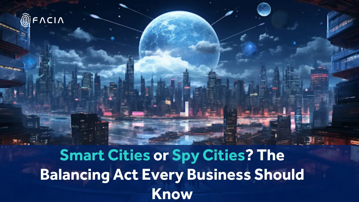 Smart Cities or Spy Cities? What Every Business Should Know