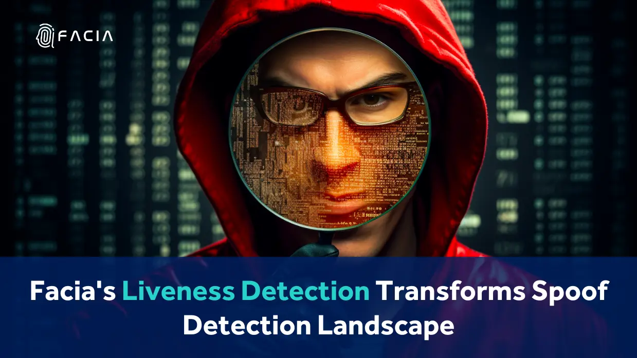 Spoof Detection With Liveness Detection - How Facia Revolutionises Security