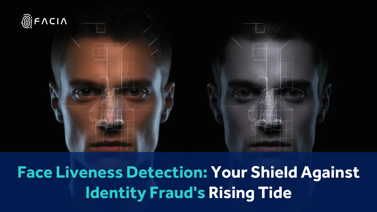 The Importance of Face Liveness Detection in Identity Fraud Prevention