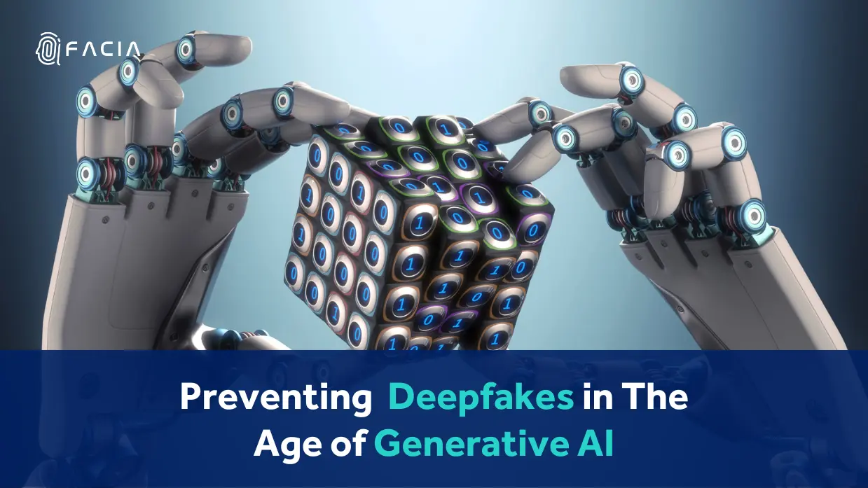 How to Prevent Deepfakes in The Age of Generative AI Facia's Expert Guide