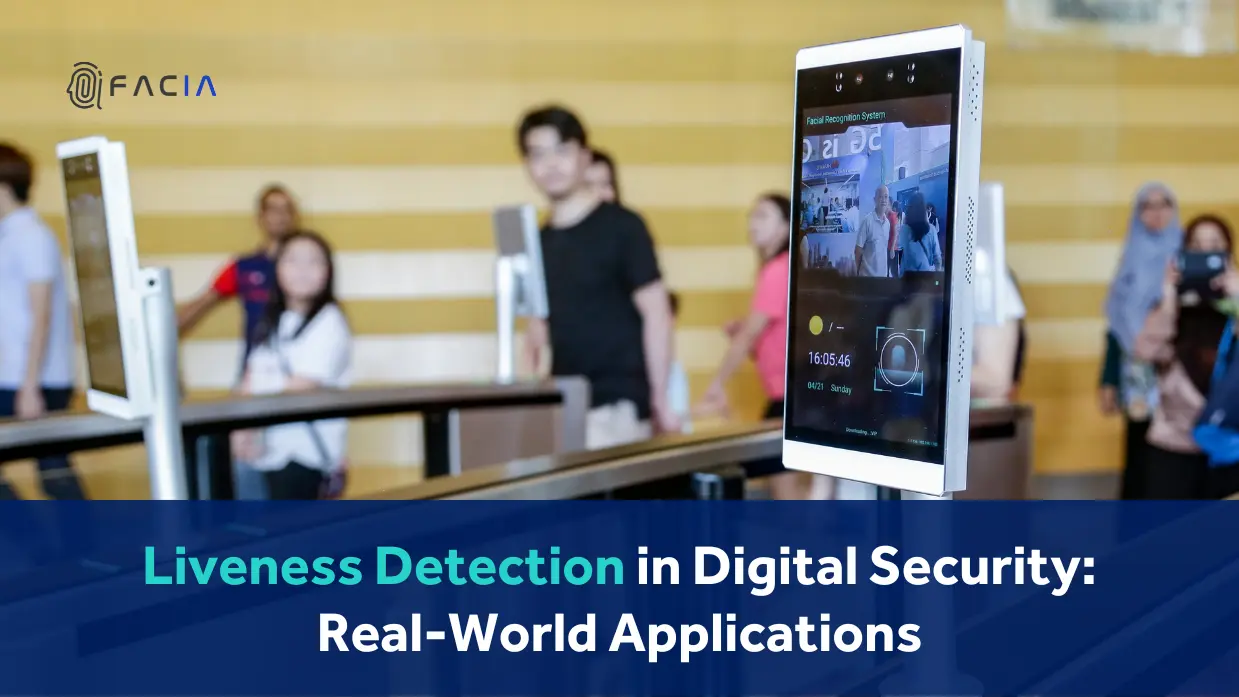 The Role of Liveness Detection in Digital Security Industry Use Cases