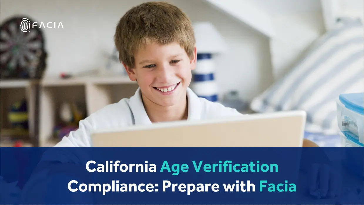 California Age Verification Compliance: Prepare with Facia