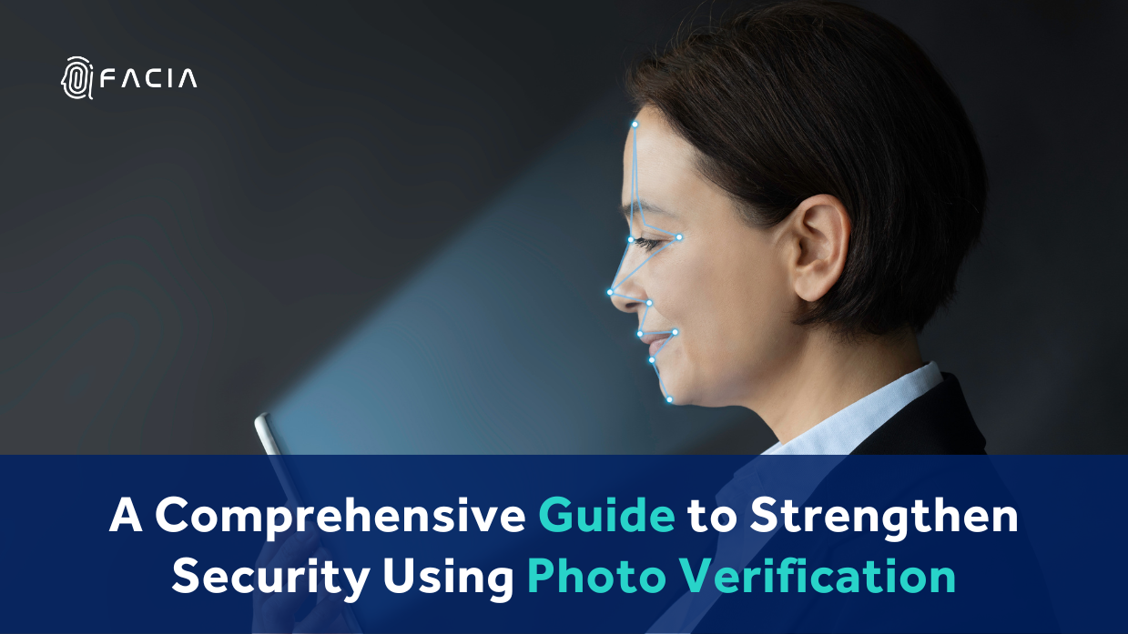 A Comprehensive Guide to Strengthen Security Using Photo Verification