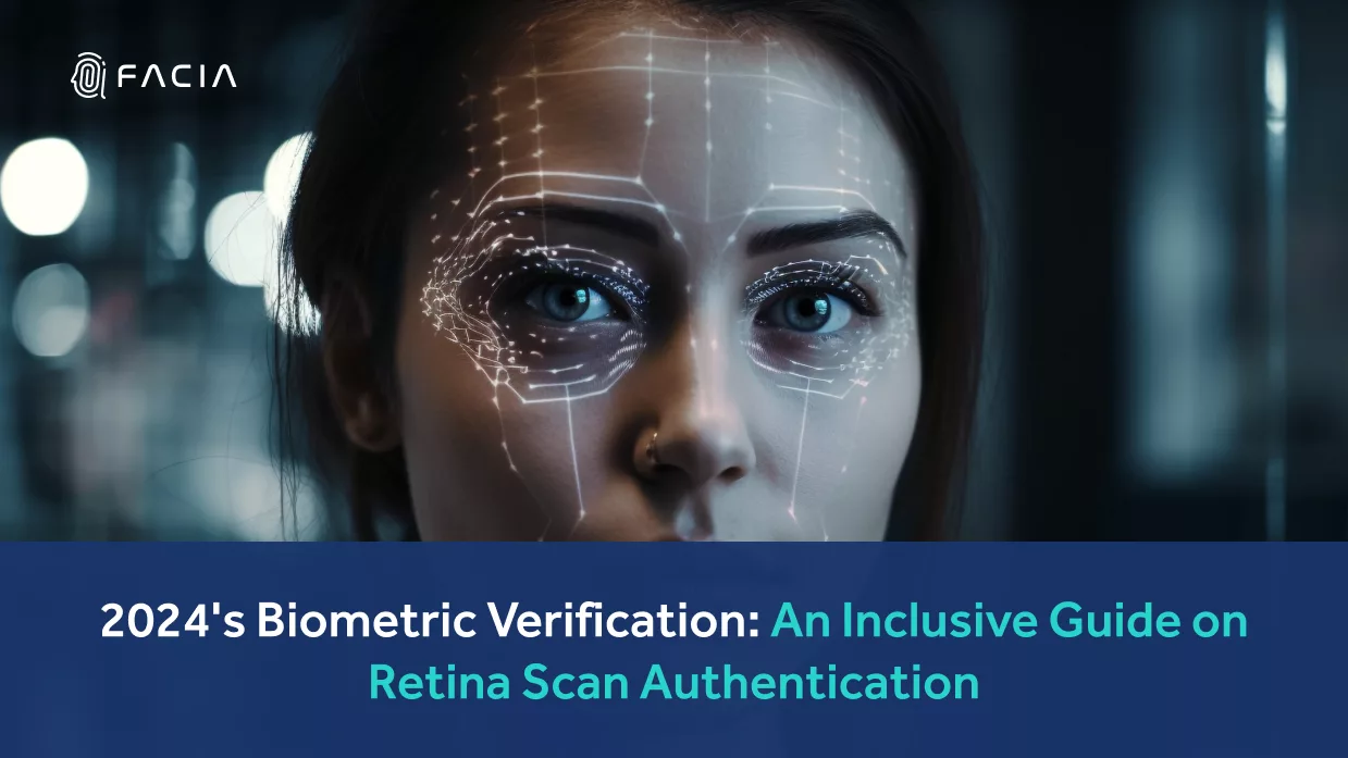 2024’s Biometric Verification: An Inclusive Guide on Retina Scan Authentication
