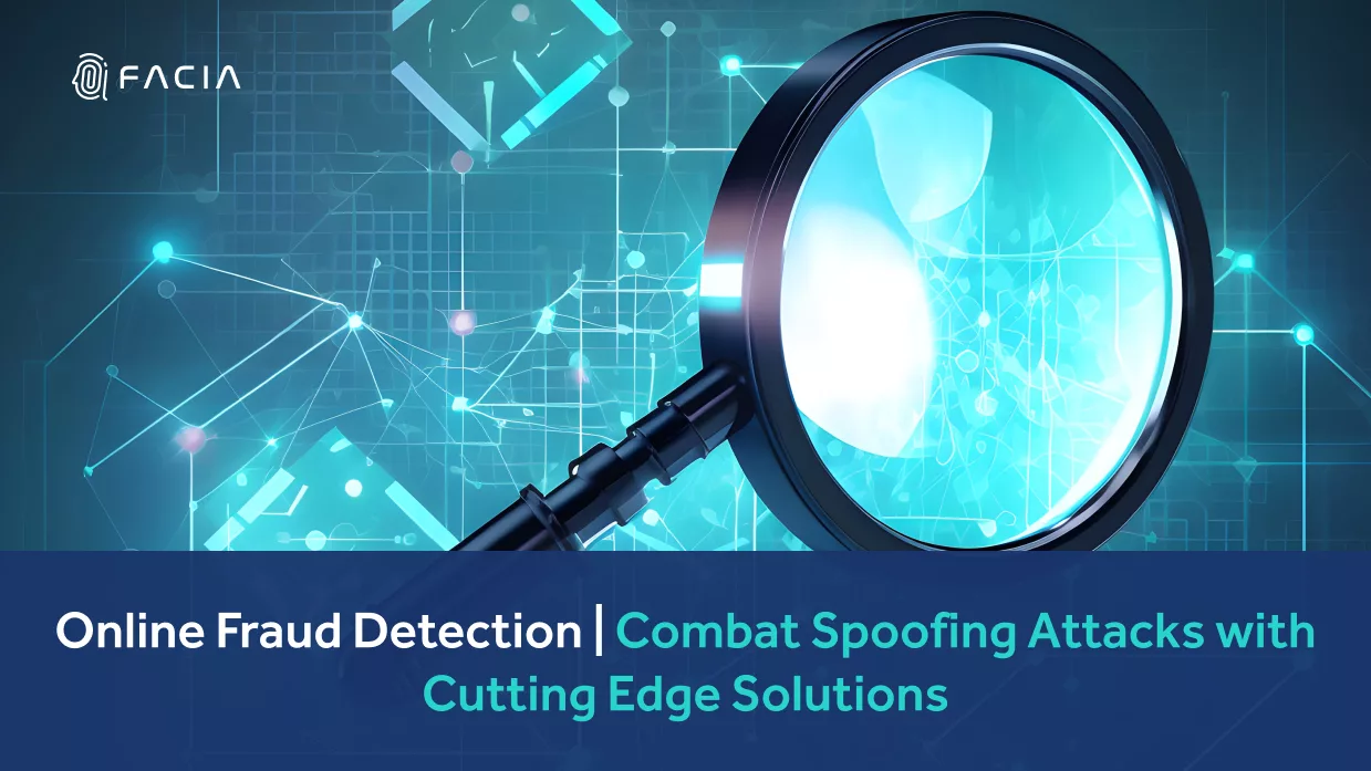 Online Fraud Detection | Combat Spoofing Attacks with Cutting Edge Solutions