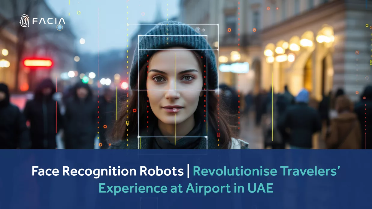 Face Recognition Robots Revolutionise Travelers