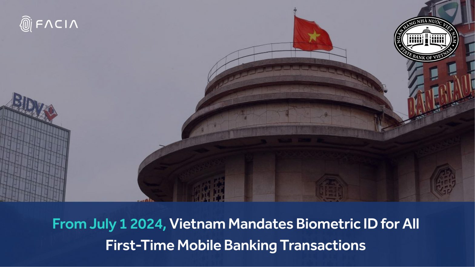 From July 1 2024, Vietnam Mandates Biometrics ID for All First-Time