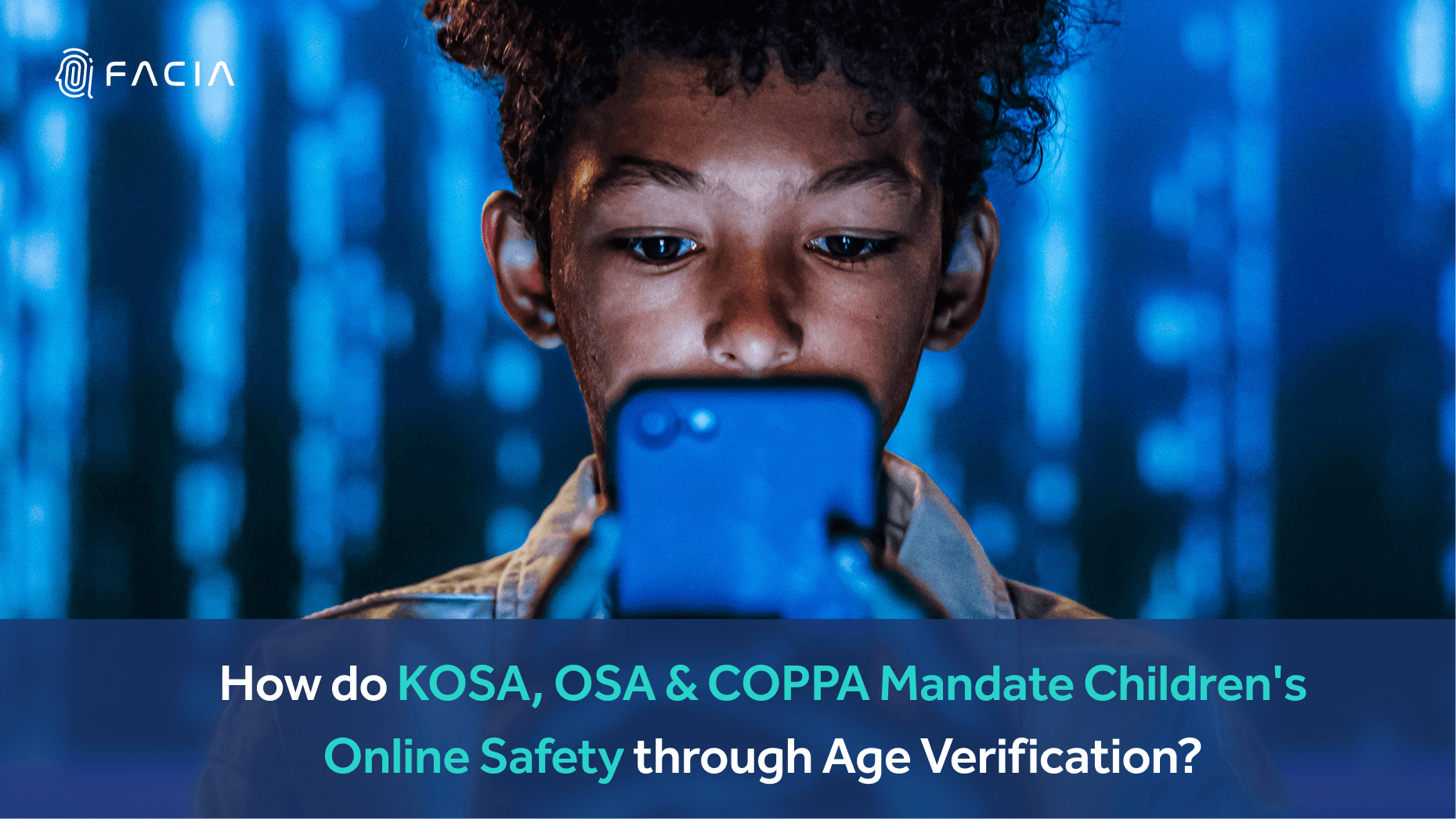 How do KOSA, OSA & COPPA Mandate Children’s Online Safety through Age Verification?