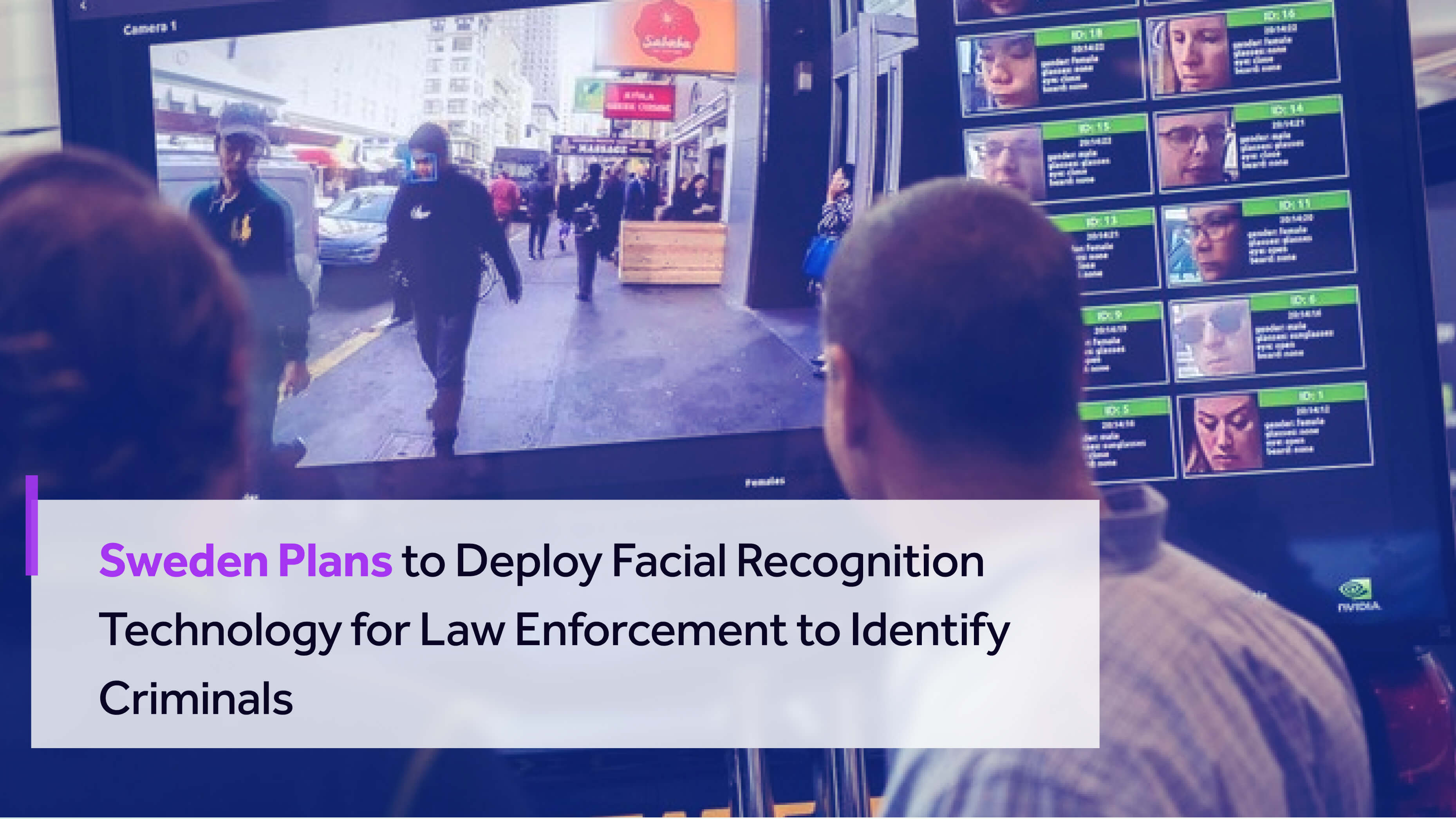Sweden Plans to Deploy Facial Recognition Technology for Law Enforcement to Identify Criminals