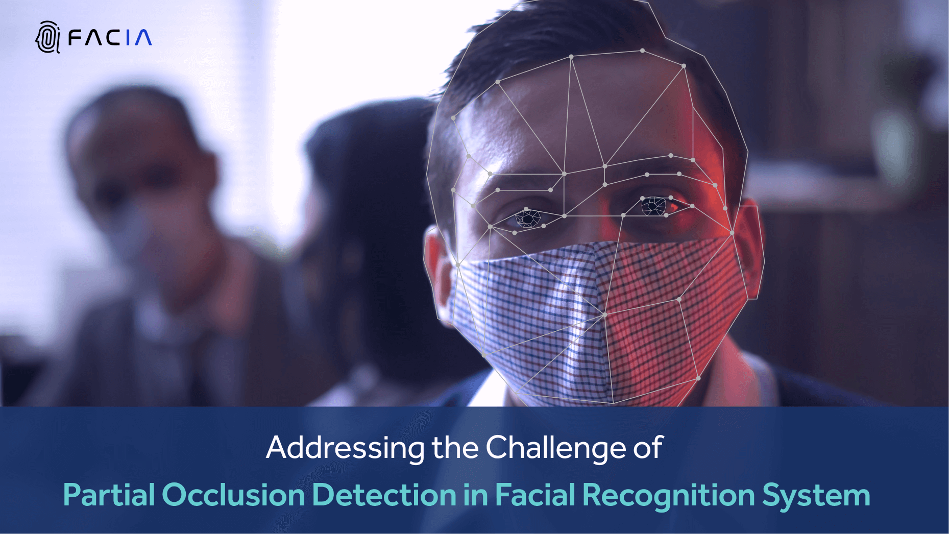 Blog banner image on “Addressing the challenge of partial occlusion detection in facial recognition system