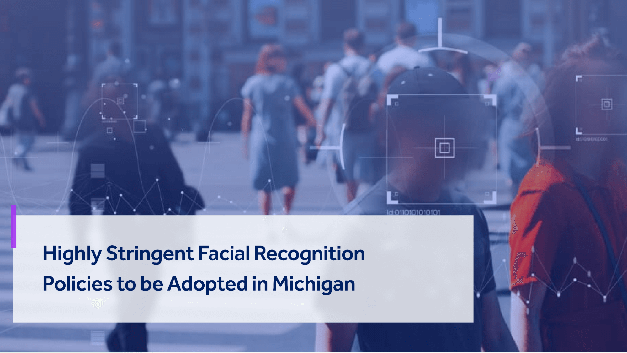 The state of Michigan will have some of the most stringent laws on the use of facial recognition in the United States.