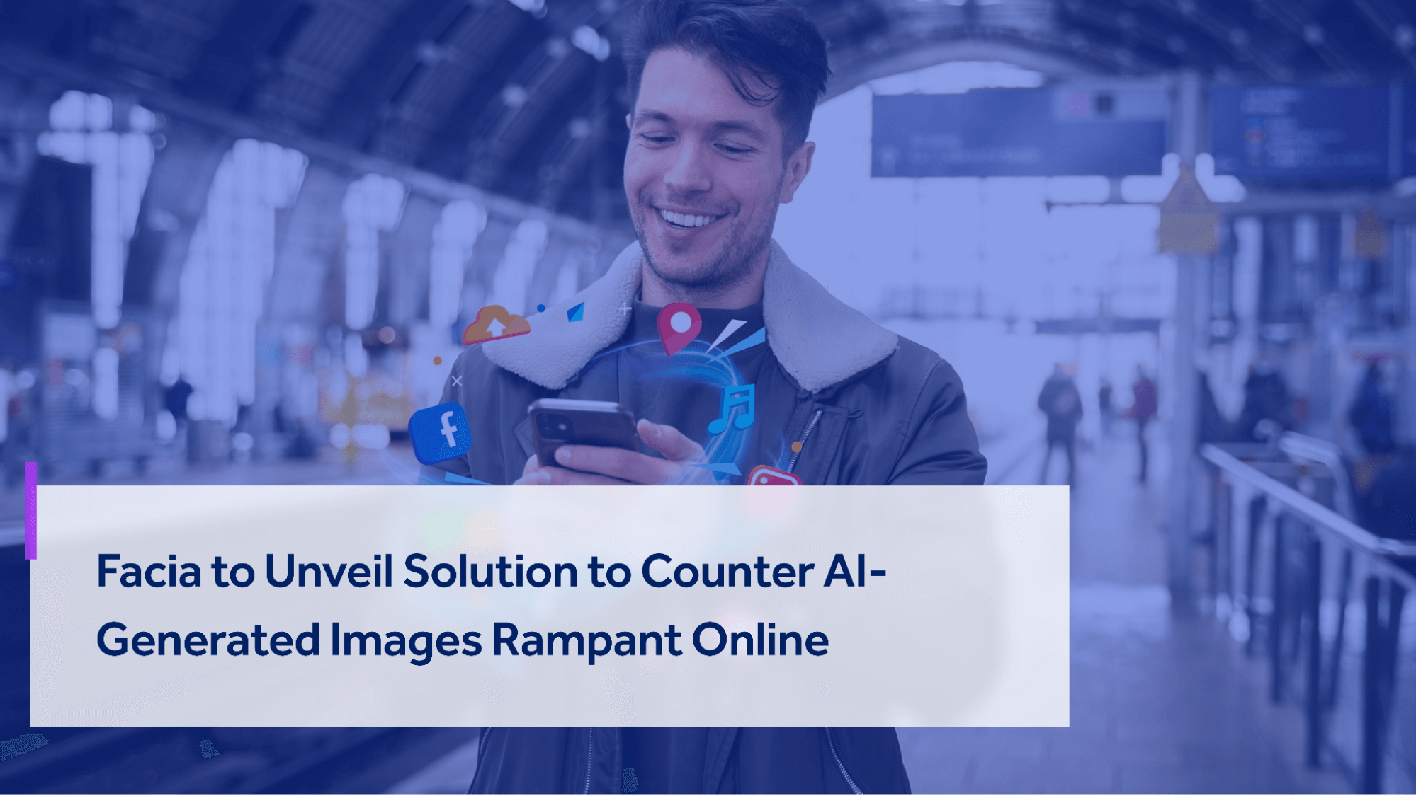 Facia to unveil solution for effective AI-images and deepfake detection on online platforms and social media.