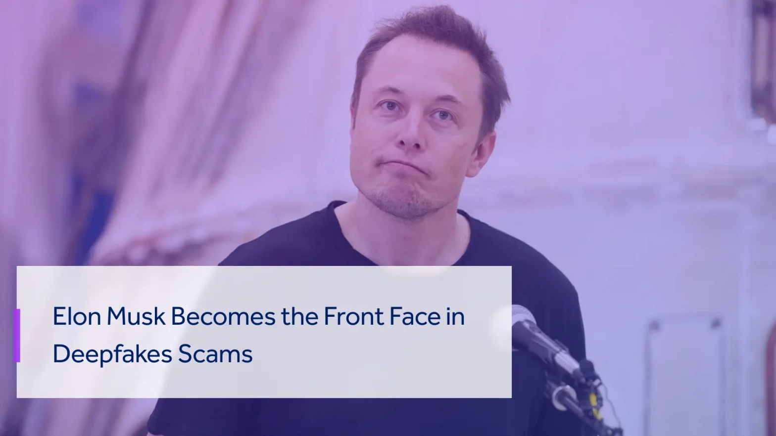 The image shows Elon Musk being the most favorable person for deepfake videos promoting scams.