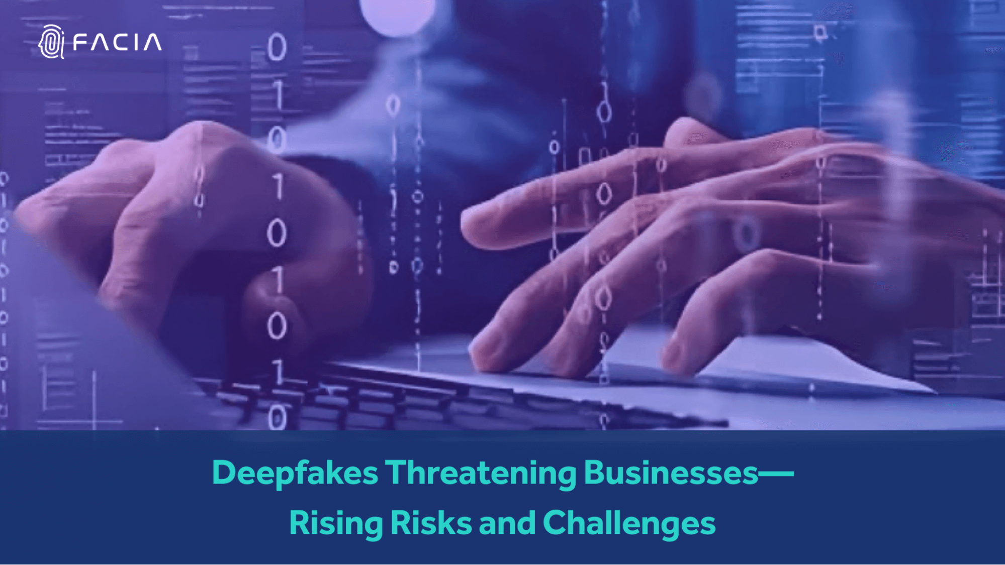 Deepfakes Threatening Businesses—Rising Risks and Challenges