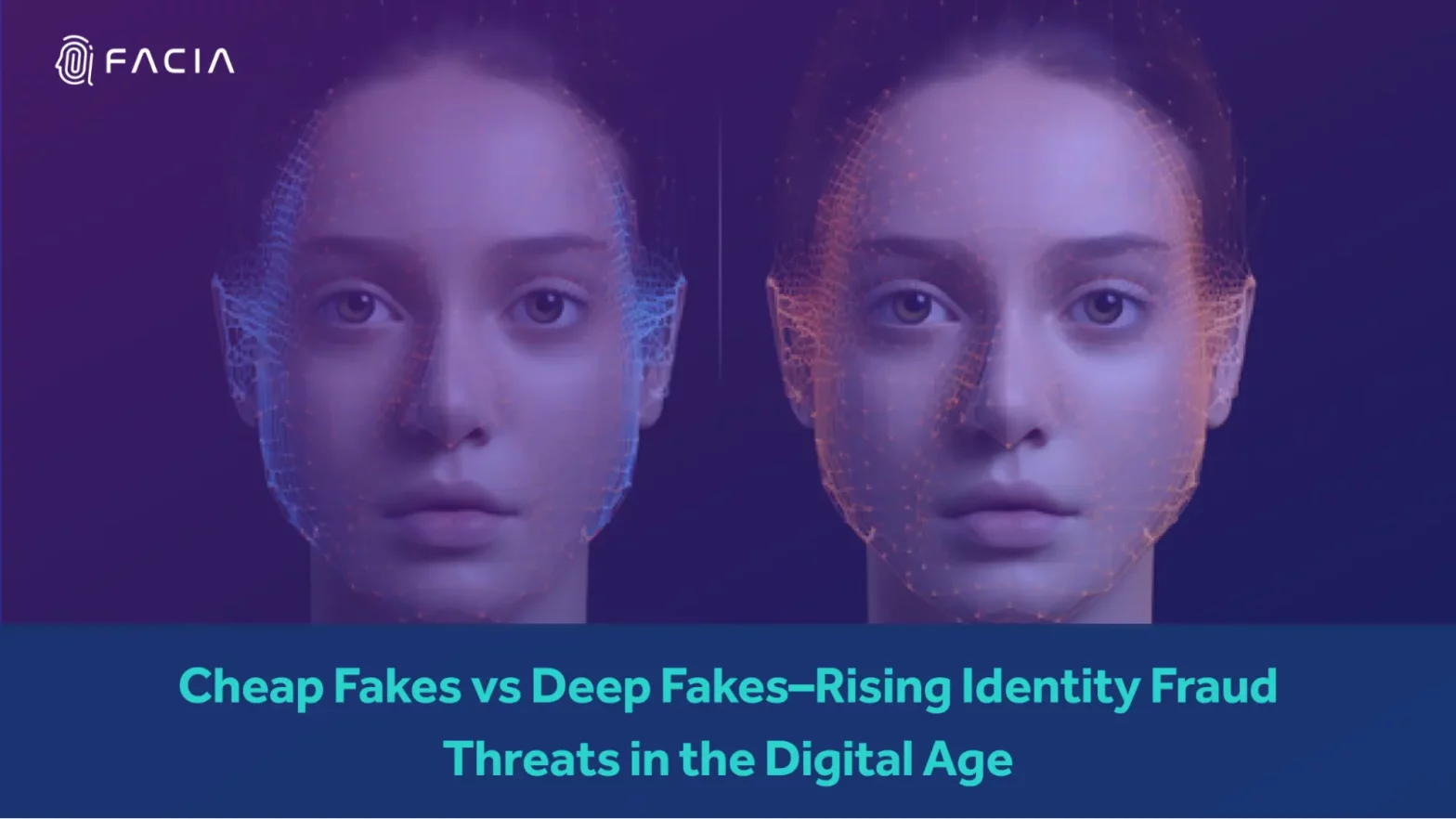 CHEAP FAKES VS DEEPFAKES HIGHLIGHTING IDENTITY FRAUD THREATS