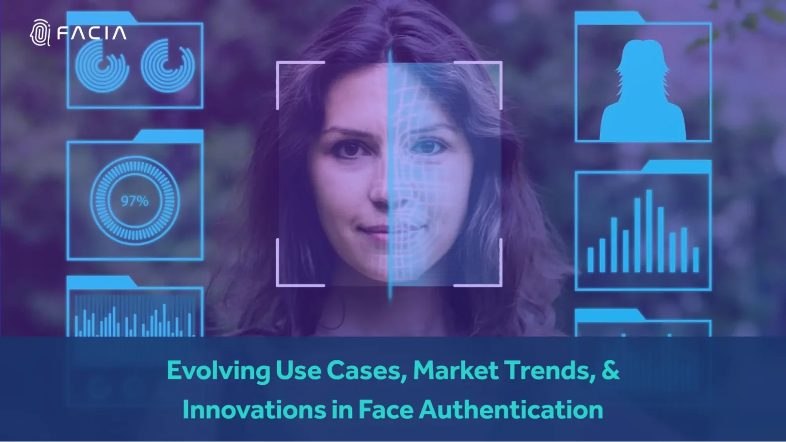 EXPLORE THE USE CASES OF FACE AUTHENTICATION ALONGSIDE MARKET TRENDS