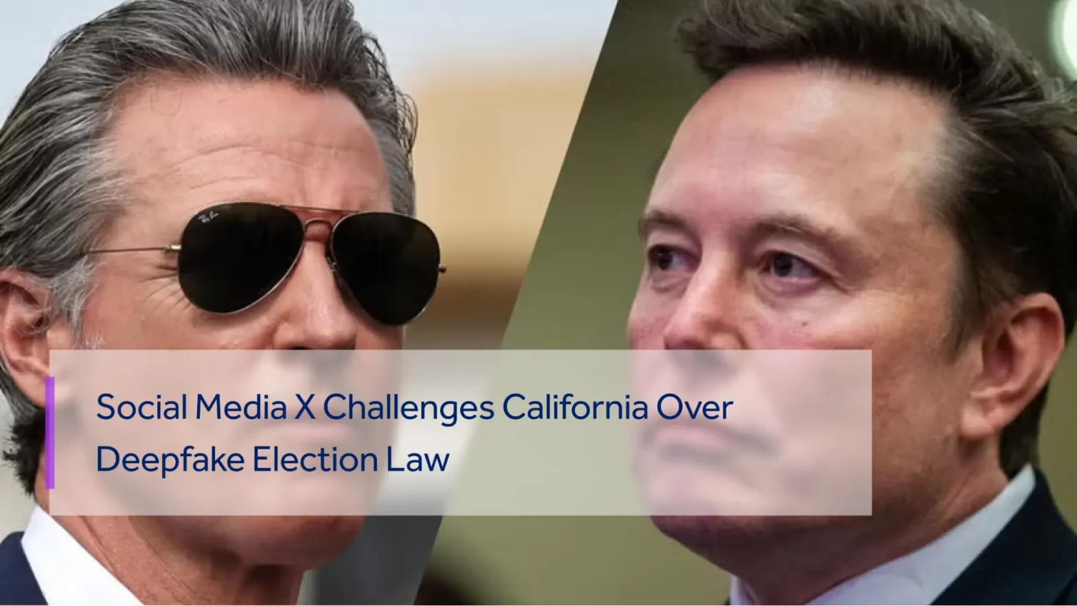 Xs’ OWNER MUSK SUES THE CALIFORNIA OVER LATEST DEEPAFAKE ELECTION LAW