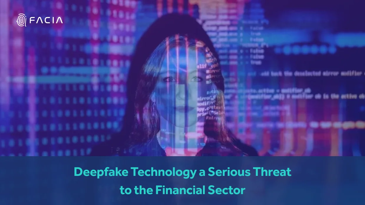 FINANCIAL SECTORS ARE ENDANGERED DUE TO THE DEEPFAKE TECHNOLOGY ATTACKS