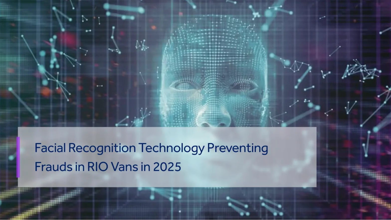 RIO VANS ARE INTRODUCING FACIAL RECOGNITION TECHNOLOGY IN 2025