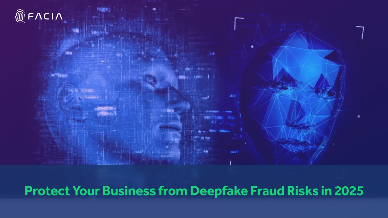 HOW TO PROTECT YOUR BUSINESSES FROM DEEPFAKE FRAUD IN 2025