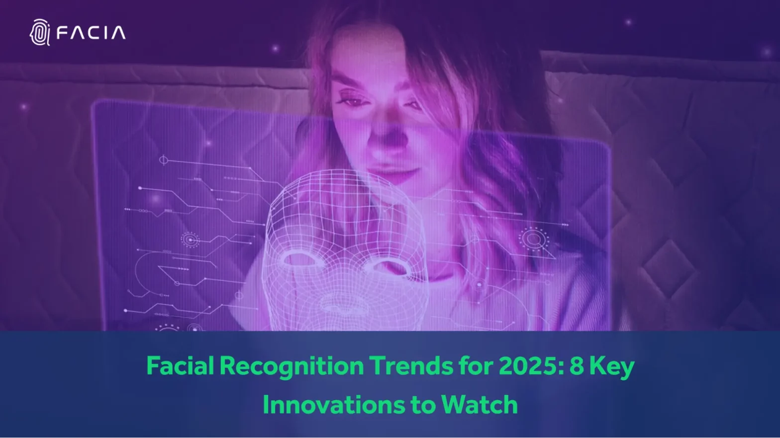 THE TRENDS OF FACIAL RECOGNITION FOR 2025 IS CHANGING-FIND BEST INNOVATIONS