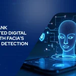 How a Bank Reinvented Digital Trust with Facia’s Liveness