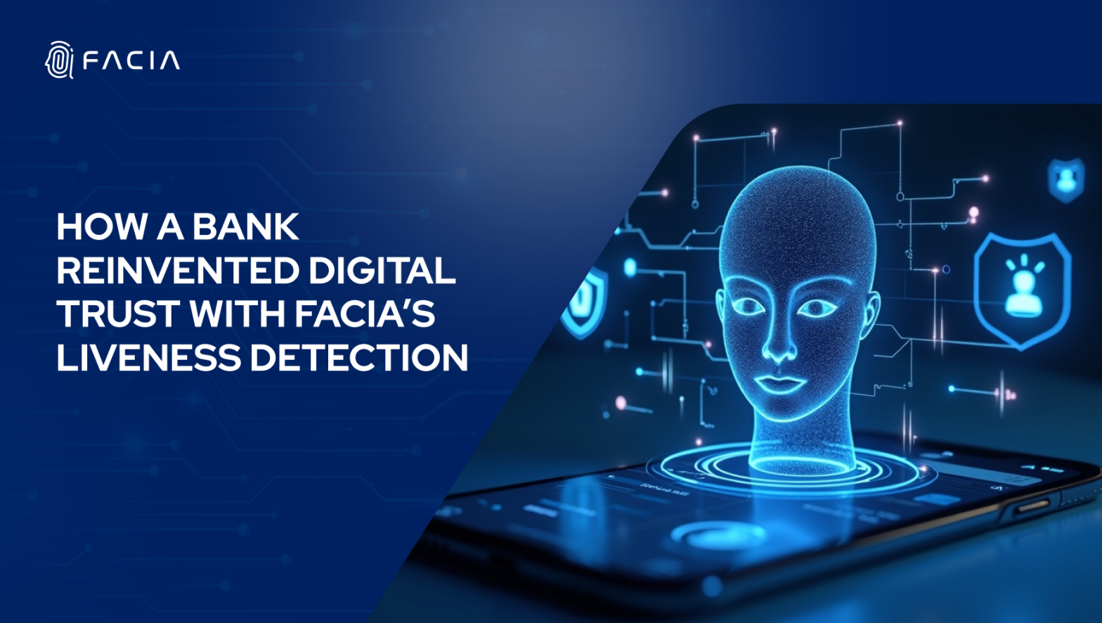 How a Bank Reinvented Digital Trust with Facia’s Liveness