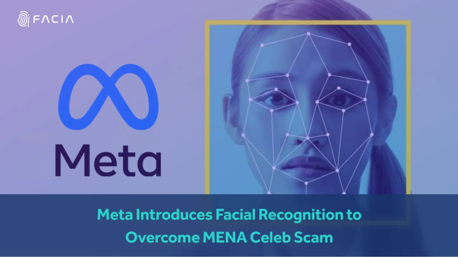 META LAUNCHES FACIAL RECOGNITION TO TACKLE MENA CELEB SCAM