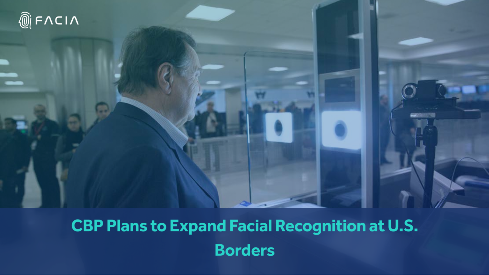 CBP Plans to Expand Facial Recognition at U.S. Borders