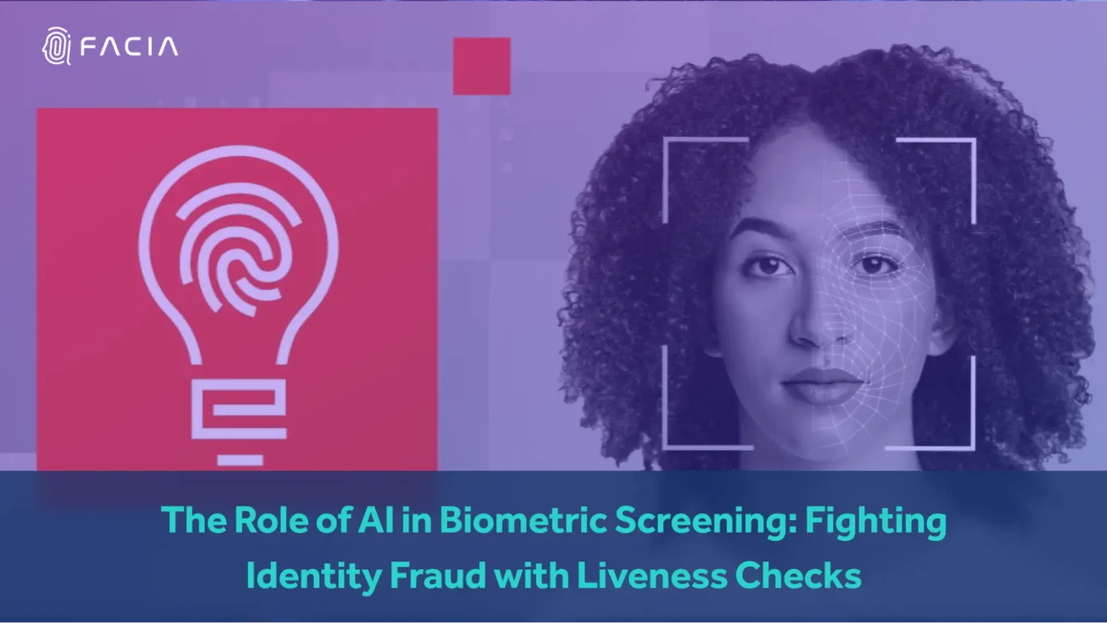 The Role of AI in Biometric Screening: Fighting Identity Fraud with Liveness Checks
