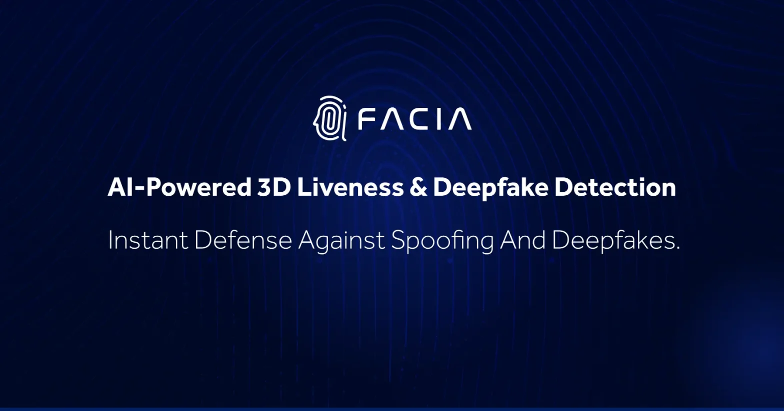 Facia | Deepfake Detection | Build Trust & Maintain Security