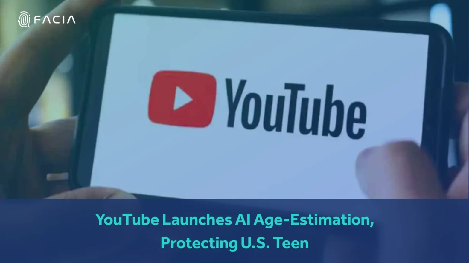 YouTube Launches AI Age-Estimation, Protecting U.S. Teen