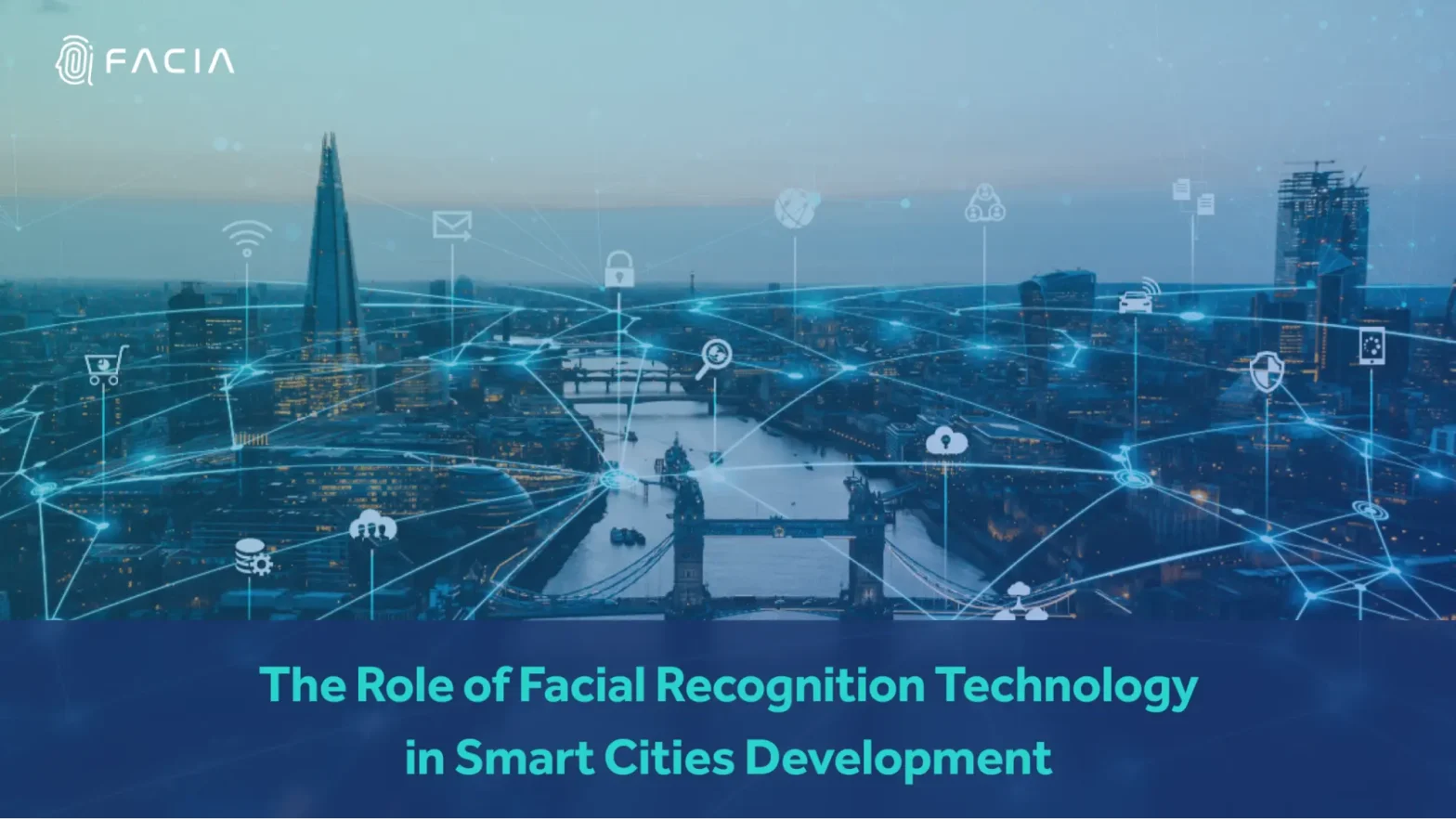 The Role of Facial Recognition Technology in Smart Cities Development