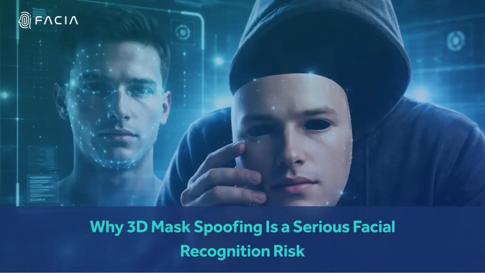 Why 3D Mask Spoofing Is a Serious Facial Recognition Risk
