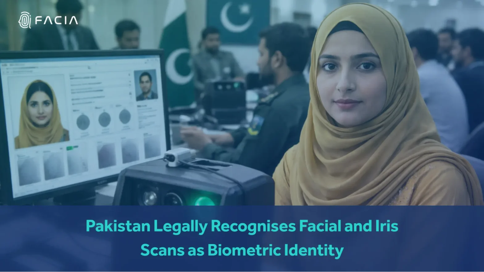 Pakistan Legally Recognises Facial and Iris Scans as Biometric Identity