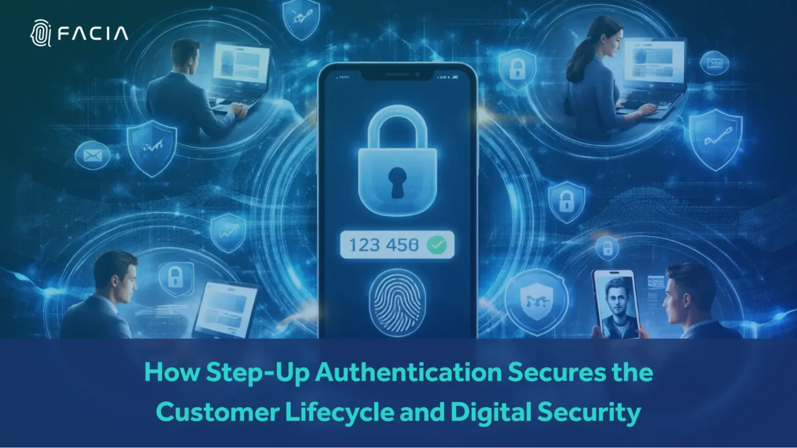 How Step-Up Authentication Secures the Customer Lifecycle and Digital Security