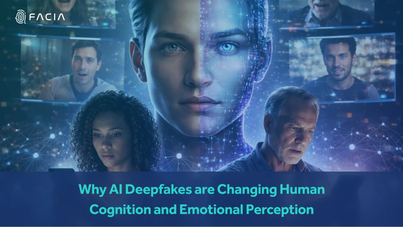AI deepfakes changing Human Cognition and Emotional Perception.