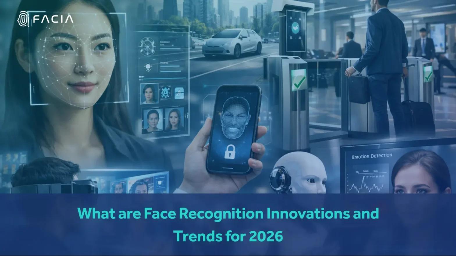 How Facia is Revolutionizing Facial Recognition Solutions for 2026