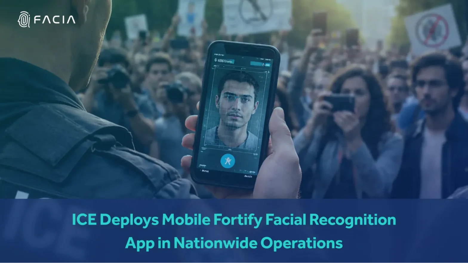 ICE Deploys Mobile Fortify Facial Recognition App in Nationwide Operations