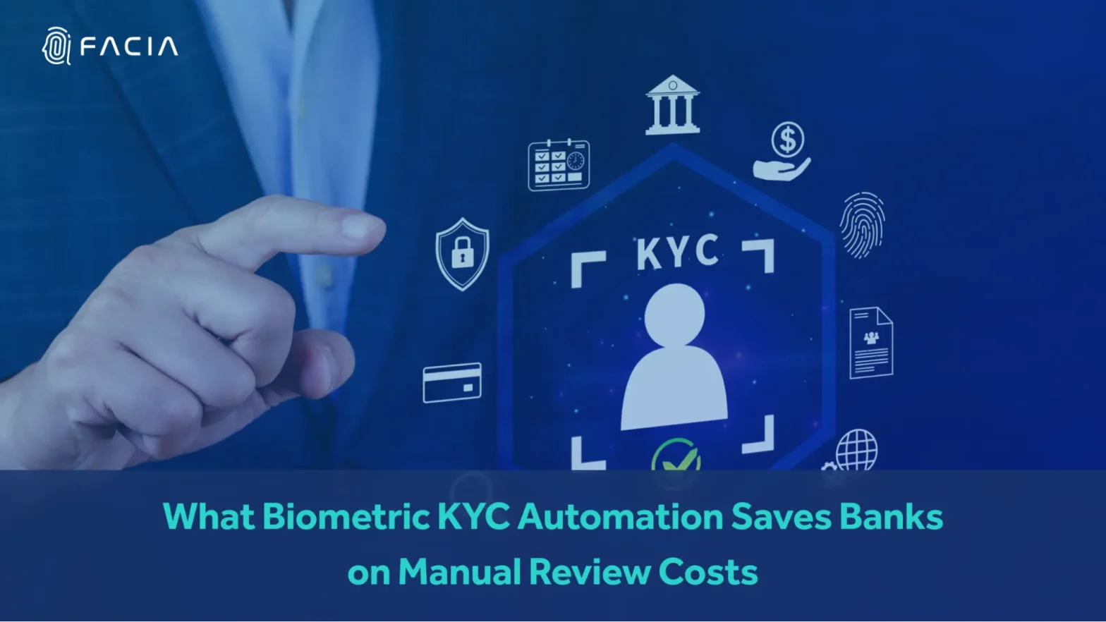 What Biometric KYC Automation Saves Banks on Manual Review Costs