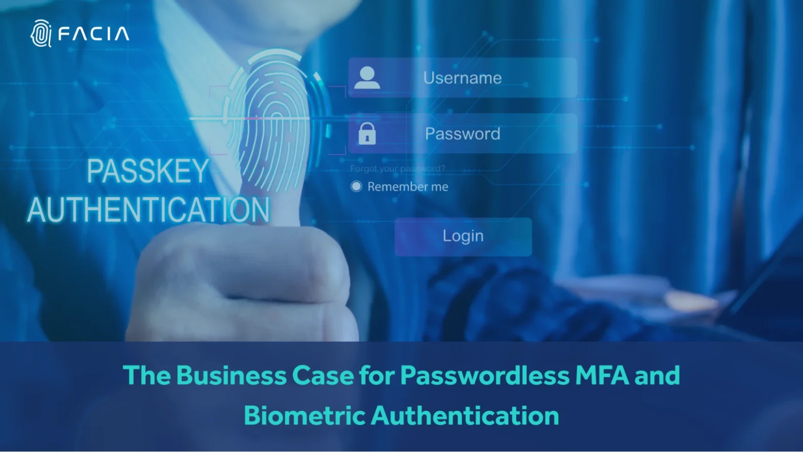 The Business Case for Passwordless MFA and Biometric Authentication