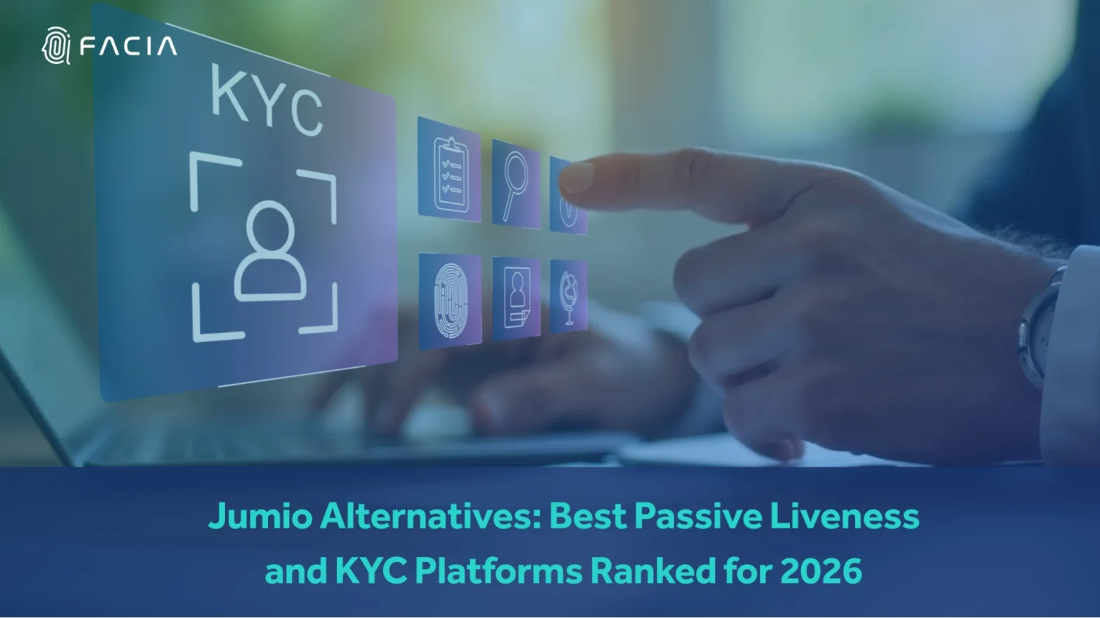 Jumio Alternatives: Best Passive Liveness and KYC Platforms Ranked for 2026