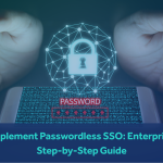 Implement Passwordless SSO: Enterprise Step-by-Step Guide