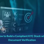 How to Build a Compliant KYC Stack with Document Verification